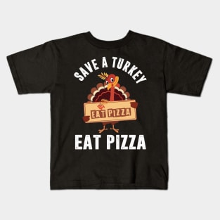 Save A Turkey Eat Pizza Funny Thanksgiving Kids T-Shirt